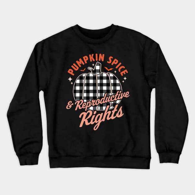 Pumpkin Spice And Reproductive Rights Halloween Pumpkin Crewneck Sweatshirt by OrangeMonkeyArt